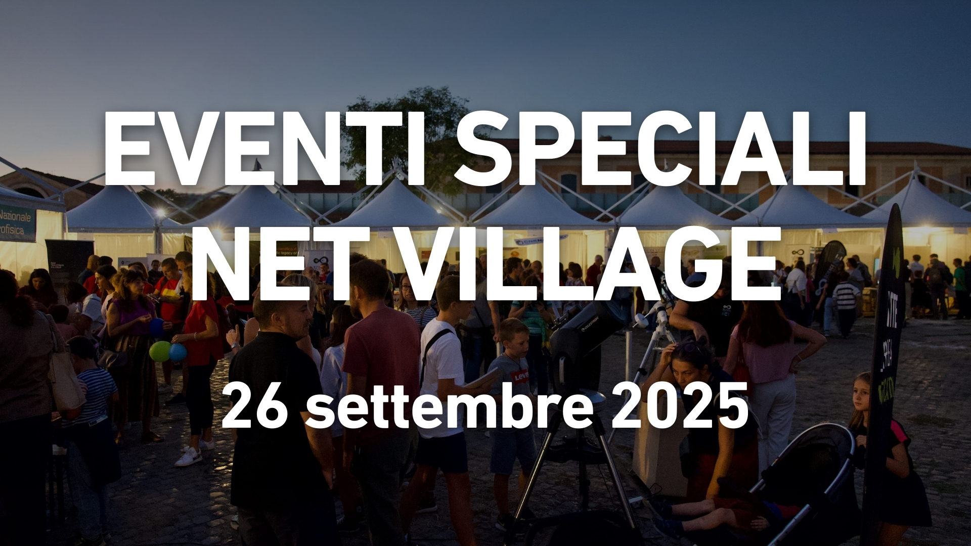 Eventi speciali al NET Village, Roma | 26 settembre 2025