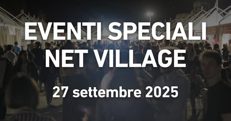 Eventi speciali al NET Village, Roma | 27 settembre 2025