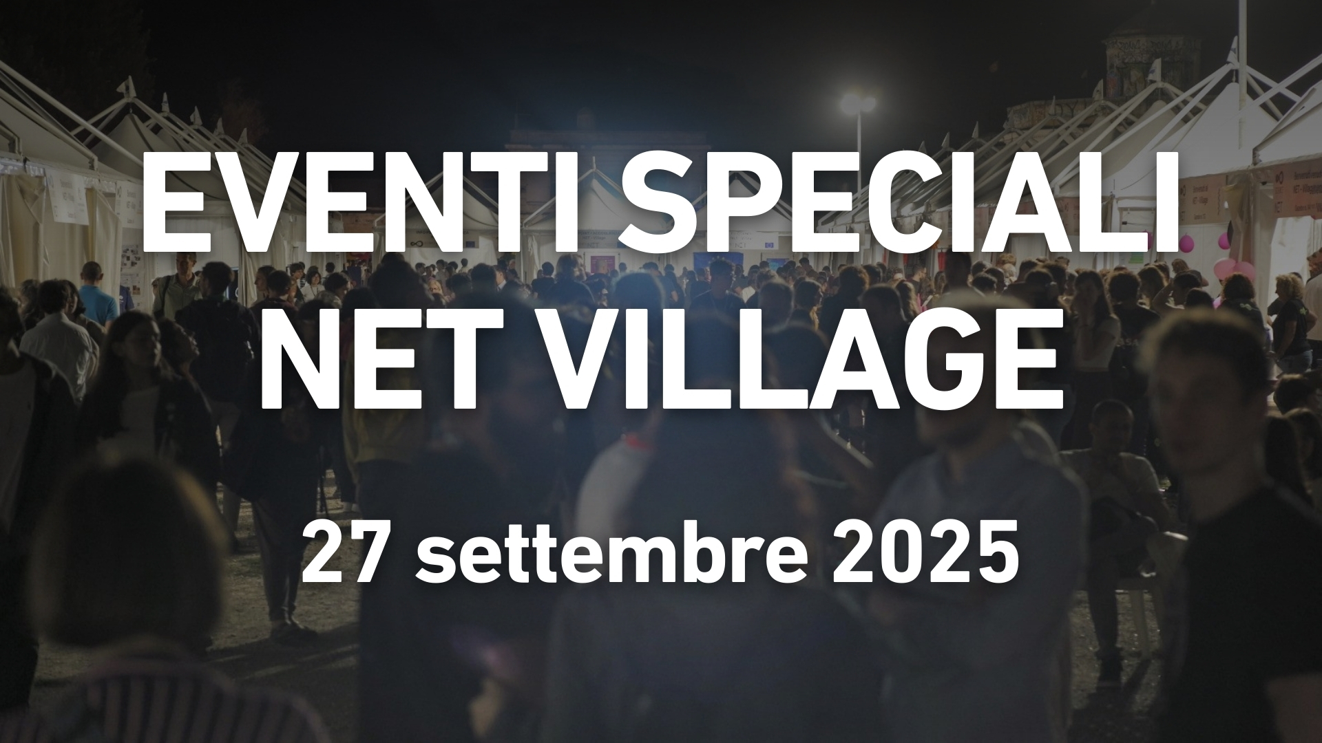 Eventi speciali al NET Village, Roma | 27 settembre 2025