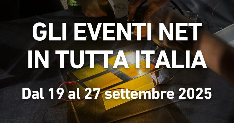 Scopri gli eventi di NET dal 19 al 27 settembre 2025 in tutta Italia